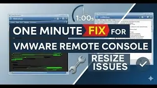 Fix for VMware Remote Console Resize Issues in one minute
