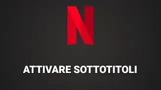 Come mettere sottotitoli film Netflix (attivare disattivare sottotitoli)