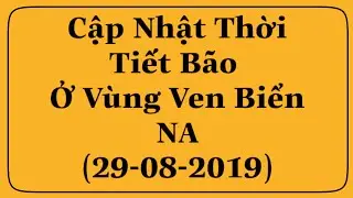 Thời Tiết Hiện Tại Ở Vùng Ven Biển Phía Bắc Nghệ An 29/8/2019