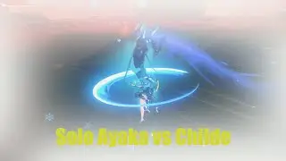 Solo Ayaka vs Childe