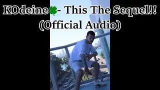 KOdeine🍀 - This The Sequel!! [LYRIC VIDEO]