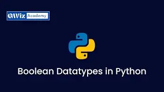 8. What are Booleans in Python |All about Booleans in Python | By GWiz Academy |Certificate Included