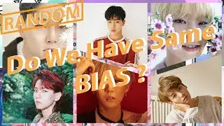 [Random] Do We Have Same Bias ? (Boygroup Ver)