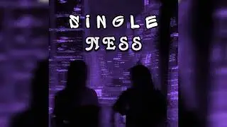 SINGLENESS - INSYE SLOWED + REVERB