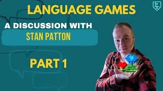 Language Games with Stan Patton (Part 1)