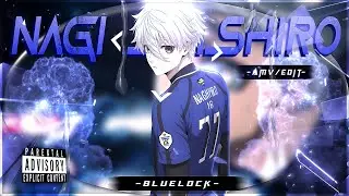 NAGI SEISHIRO: BLUELOCK ⚽ [AMV/EDIT]