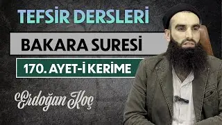 BAKARA SURESİ 170. AYET-İ KERİME | Tefsir Dersleri – 14 | Erdoğan KOÇ