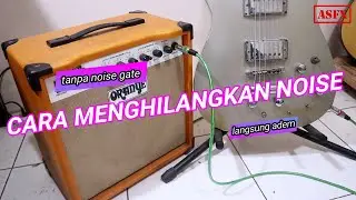 Cara Menghilangkan NOISE Pada Gitar, Ampli dan Efek hanya dengan 1 Cara