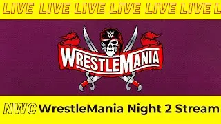 WrestleMania Watch Along Night 2