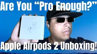Are You Pro Enough? New Airpods 2 Unboxing