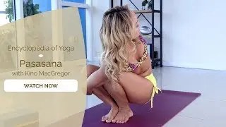 How to do Pasasana (Noose Pose) with Kino MacGregor: Pasasana
