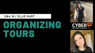 Cyber PR Live: Organizing Tours w/ Kayla & Ellie Hart