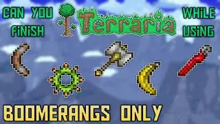 Can you finish Terraria using Boomerangs Only? - Terraria 1.4.2