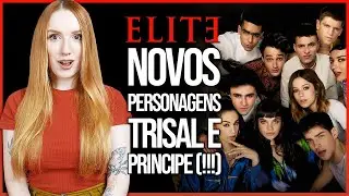 ELITE 4: NOVOS PERSONAGENS, TRISAL E PRINCIPE (!!)