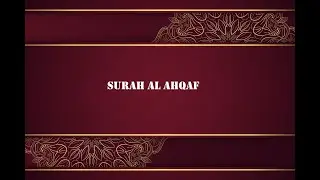 46💓💓💓Surah AL AHQAF:💕💕💕Beautiful and😍