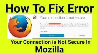 How to Fix error your connection is not secure in Mozilla ...