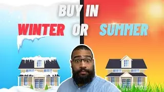 Should You Buy Real Estate During The Summer Or Winter Months?