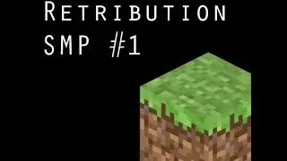 Minecraft Retribution SMP #1: SERIES, START!