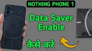 how to enable data saver in nothing phone 1, data saver chalu Karen