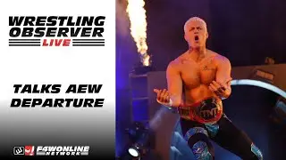 Cody Rhodes talks about his AEW depature | Wrestling Observer Live