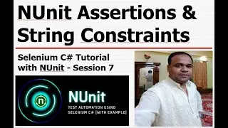 Selenium C# Tutorial with NUnit-Session#7 - NUnit Assertions & String Constraints