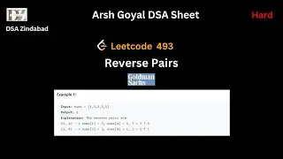 Reverse Pairs || Arsh Goyal DSA Sheet Q22 || Arrays || Leetcode 493 || Goldman Sachs