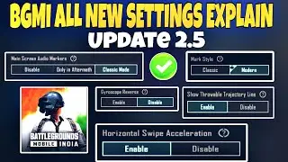 BGMI 2.5 All Settings Controls Explain & Guide 🔥 || Bgmi New Settings || Battleground Mobile India
