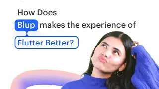 How Does Blup Makes The Experience Of Flutter Better?