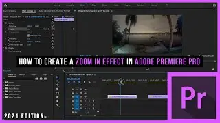 How to Create a Zoom In Effect Adobe Premiere Pro. (2021 Version)