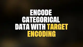 Understanding Target Encoding for Categorical Features
