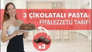 Fit Tatlı: 3 ÇİKOLATALI PASTA