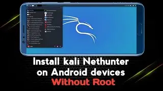 Install kali NetHunter on Android device [without root]