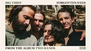 Big Thief - Forgotten Eyes (Official Audio)