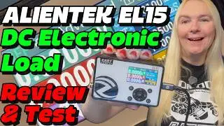 ALIENTEK EL15 DC Electronic Load - Review & Power Supply Tests!
