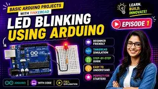 Arduino Projects with Tinkercad | Episode 1: LED Blinking Using Arduino | Embedded Systems