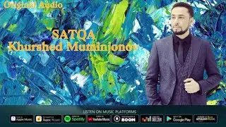 Khurshed Muminjonov SATQA (Original Audio)