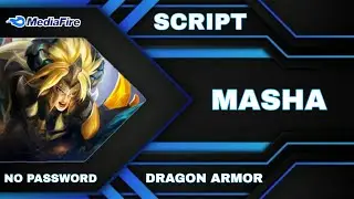 Skin Script Masha ( DRAGON ARMOR ) Full Effect - Full Voice - Full Sound - No Password (AULUS PATCH)