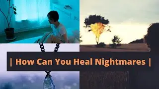 | How Can You Heal Nightmares |