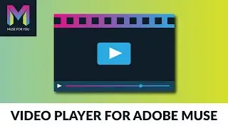 Custom Video Player Widget | Adobe Muse CC | Muse For You