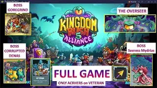 [*/\*] Kingdom Rush 5 Alliance - Full Game on Veteran difficulty ONLY ARCHERS and NO ITEMS