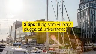 3 tips till dig som vill börja plugga på universitet