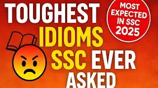 Toughest Idioms & Phrases for SSC | Most Expected in Competitive Exams 2025