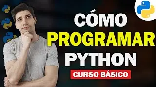 Cómo Programar En Python Desde Cero (2024) Curso Básico Paython