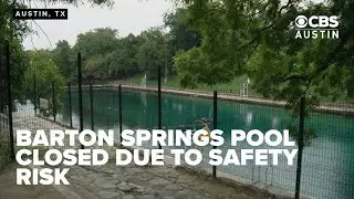 Austin's Barton Springs Pool closed for several weeks due to "significant safety risk"
