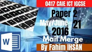 IGCSE ICT 0417/P21/2016 May-June (Mail Merge)