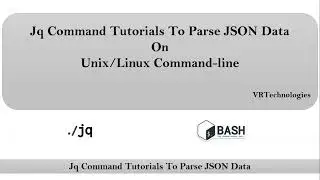 Section-1: Video-1 |  Introduction to Jq Command | Jq Command To Parse JSON Data on Unix/Linux