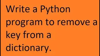 Write a Python program to remove a key from a dictionary.