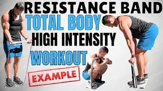 Total Body Resistance Band Workout Example: High Intensity 1 SET ~30min