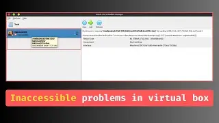 Fixing Inaccessible Errors in VirtualBox | Step-by-Step Guide