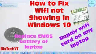 Fixed WiFi Not Showing Issue On Windows 10 | Refixed Replace laptop Wifi Card | Replace CMOS battery